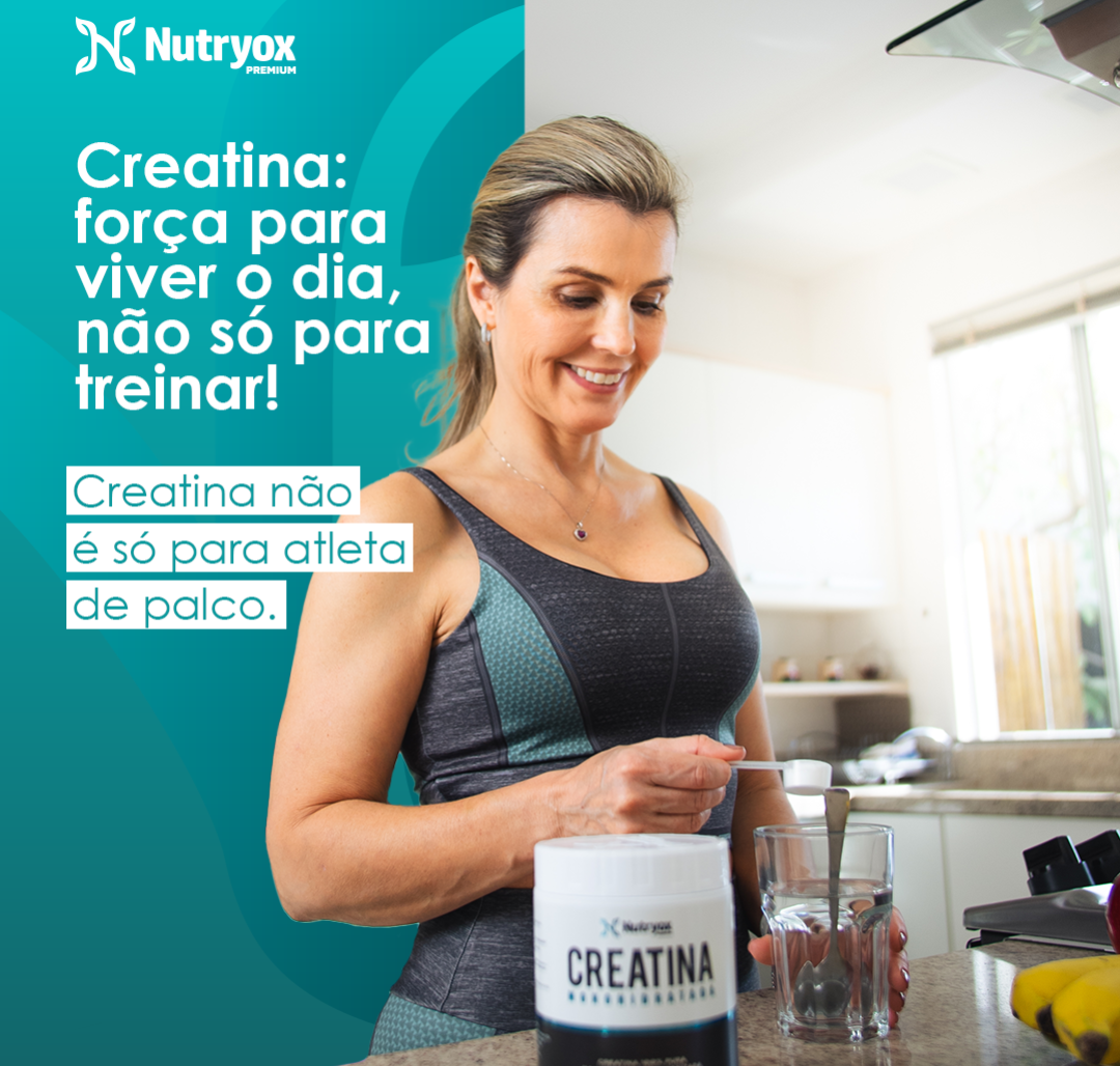 [POST]-CREATINA---FORÇA-ARA-VIVER-O-DIA,-NÃO-SÓ-PARA-TREINAR_01 (2)